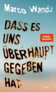 Buch-Cover. Marco Wanda: "Dass es uns gegeben hat"